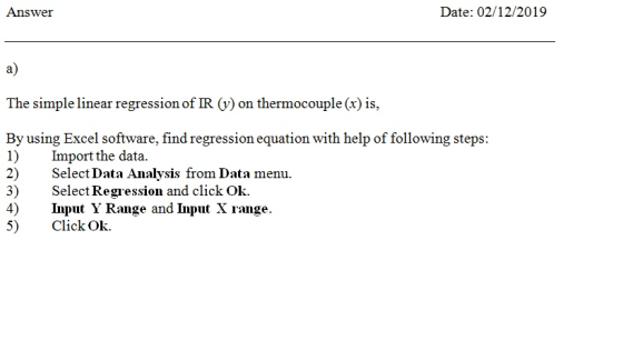 Answer Date: 02/12/2019 a) The simple linear regression of IR (v) on thermocouple (x) is, By using Excel software, find regre