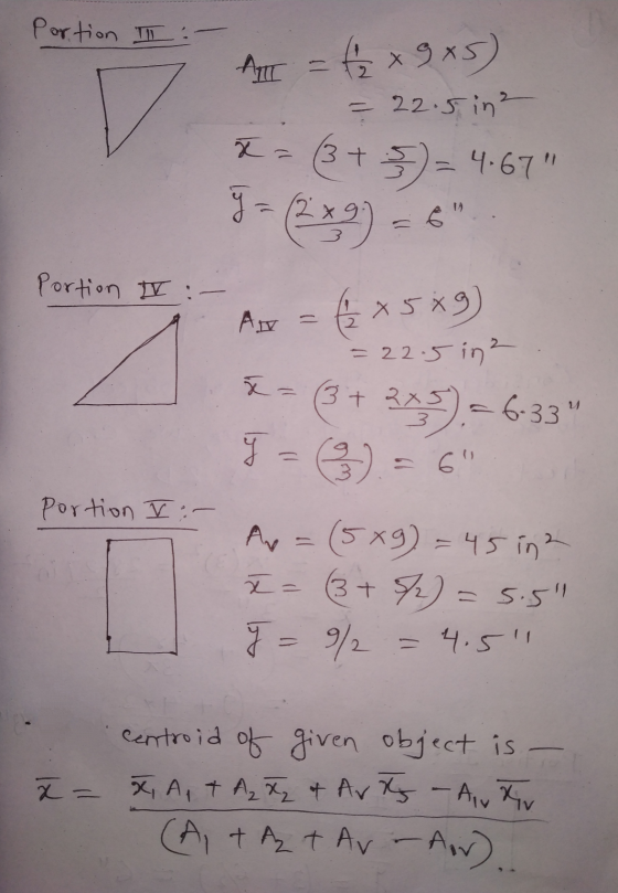 Portion :- A = (2x9x5) . = 22.5 in 2 x = (3+ ) = 4.67 9 = (2x9) = 6 portion :- Ax = (2x5*9) = 22.5 in? x = 3 + 385).-6-33