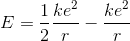 E=\frac {1}{2}\frac {ke^2}{r} -\frac {ke^2}{r}