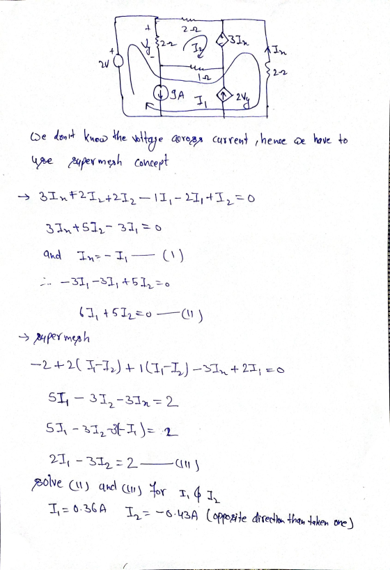 7 22 ~3 In 2-2 x If In + 20 uu 2-2 OgA Il zvy We dont know the voltage across current, hence we have to use supermesh concep