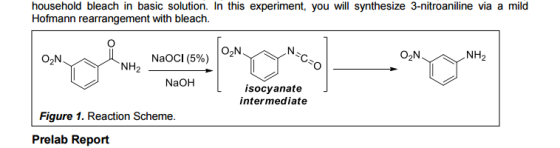 household bleach in basic solution. In this experiment, you will synthesize 3-nitroaniline via a mild Hofmann rearrangement w