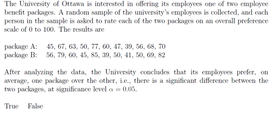 The University of Ottawa is interested in offering its employees one of two employee benefit packages. A random sample of the