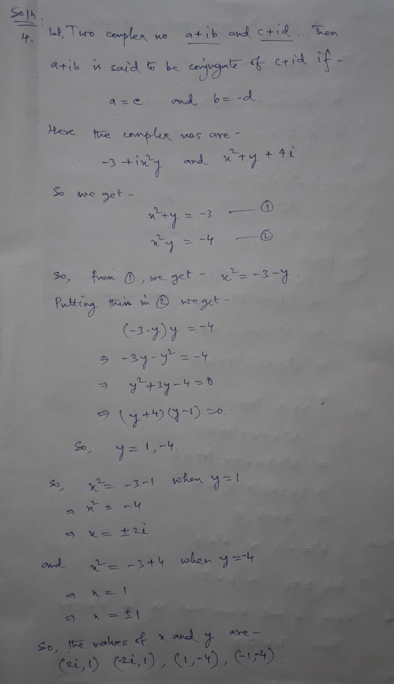 Solh let, Two complex at ib and crid . Then atib is said to be conjugate of crid if - and b= -d. and & 4 Here the complex the