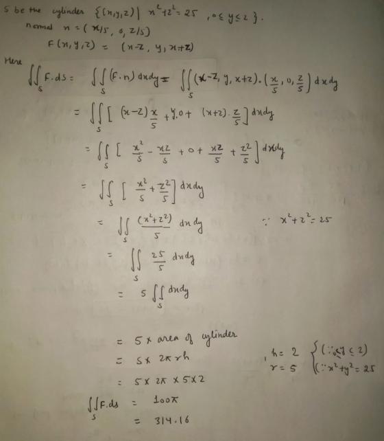 2 s be the cylinder {1n19,2)) + 2 =25 ,osyczy. normal na (215, 0, 215) - F(1,9, 2) = (n-z, y, 2+Z) Here ula JJ Fids = df (6.n