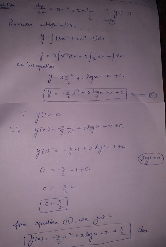 olution dy = 3x3 + 2x²-1 yw = 0 Particular anticerivative, on integration y = / (3x + 2x _1) dy y = 3/xedu + 254_dx - Y = 3