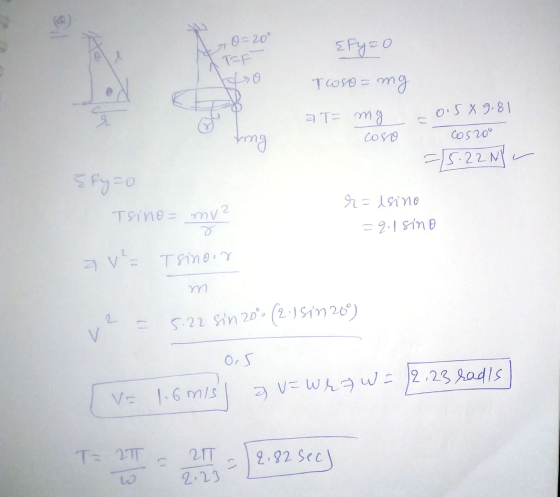 420=20° Efyzo TIF Toso = mg at mg coso ting 0.5 X 9.81 Coszou = 15.22 Nu {fyzo r = lsino = 2.1 sino Tsino = mv2 ♡ ay² = Tsino