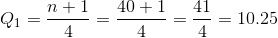 Q_1=\frac{n+1}{4}=\frac{40+1}{4}=\frac{41}{4}=10.25