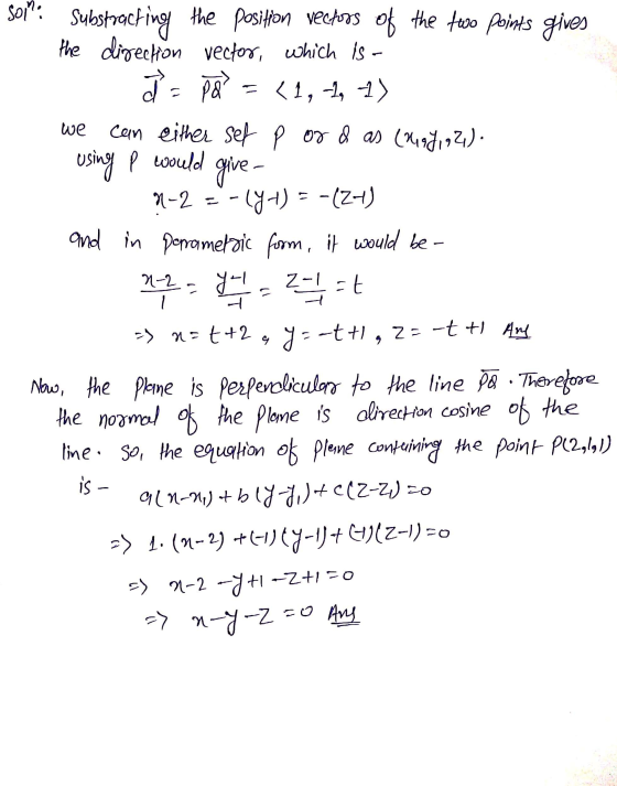 som substracting the position vectors of the two points gives the digestion vector, which is - J = på? = <1, , 1) we can eith