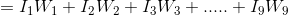 =I_{1}W_{1}+I_{2}W_{2}+I_{3}W_{3}+.....+I_{9}W_{9}