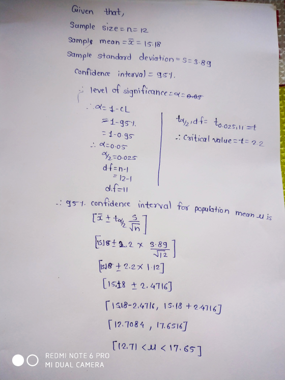 Given that, Sample size=n=12 Sample mean = 2 = 15:18 Sample standard deviation=S=3.89 Confidence intcova) - 95), level of sig