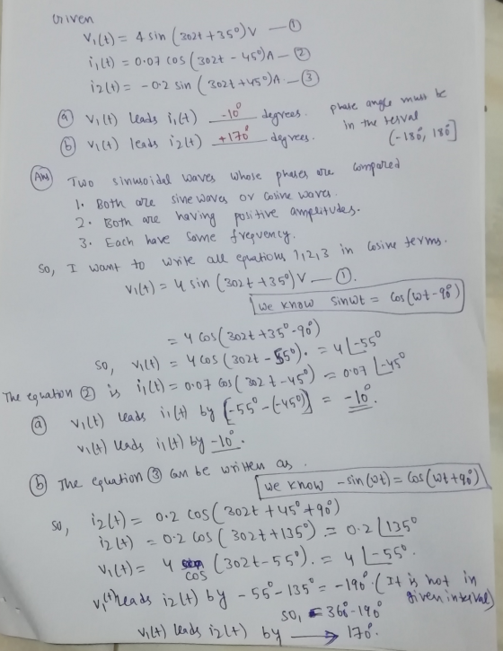 -degrees. phase angle muss be in the terval y my criven Vi(t)= 4 sin (302t +35°)v -0 ; (t) = 0.07 cos(302€ - 45°)A_2 12(t)= -