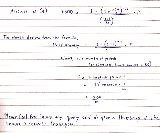 -30 Answer is (a) 7.500 • P 1 - (17:24) (104) The above is derived from the formula, PV of annuity 1 - (1+1) .. where, n a