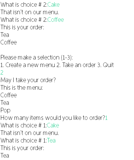 What is choice # 2:Cake That isnt on our menu. What is choice # 2:Coffee This is your order: Tea Coffee Please make a select