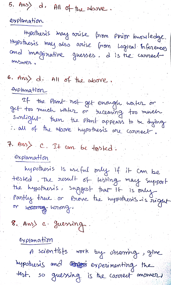 . 5. Ans> .do . All of the above. explanation Hypothesis may arise from Poriss knowledge. Hypothesis may also arise from Logi