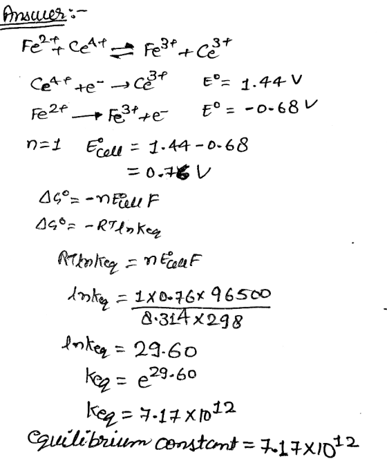 Anscer:- Fe ? Il Cette Fe3+com Cetrtes cet E= 1.44 V Fe 2+ Fette E° = -0-68 V nai Ecele = 1.44-0-68 = 0.76V 06°= on Erell F $