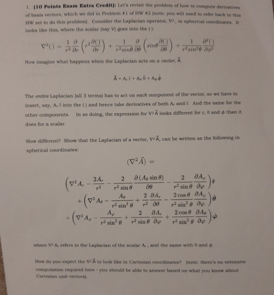 1. (10 Points Exam Extra Credit): Lets revisit the problem of how to compute derivatives of basis vectors, which we did in P