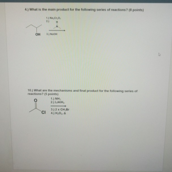 4.) What is the main product for the following series of reactions? (8 points) OH 10.) What are the mechanisms and final prod