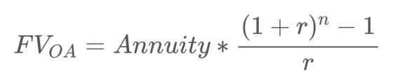 (1 + r) - 1 FVOA = Annuity * r
