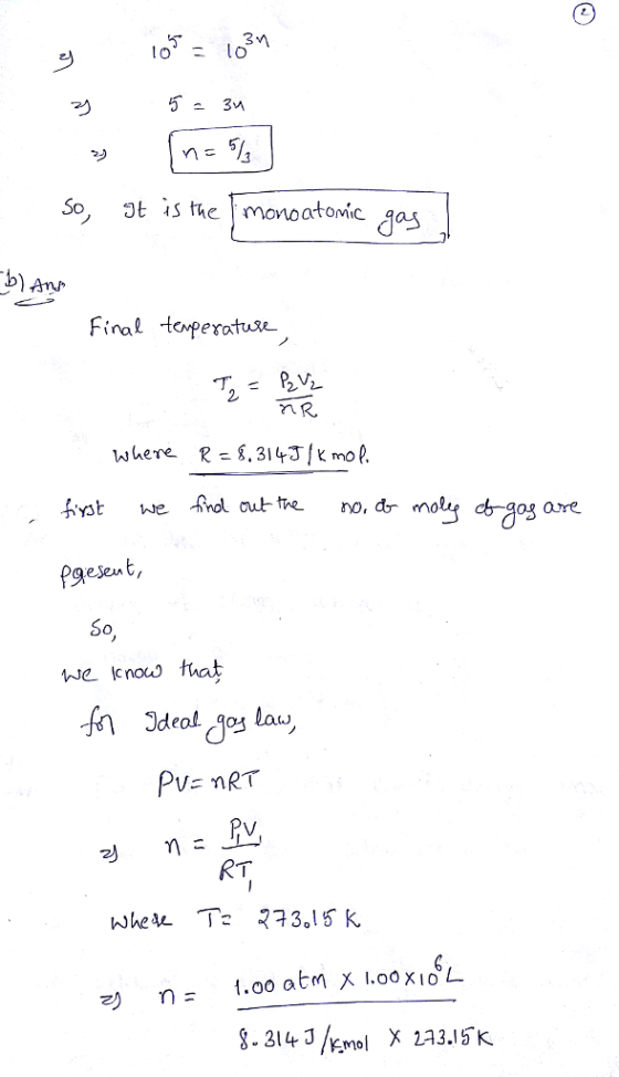 3M S0, t the monoatomic ^0^ MIC jas Firal tovperatusr Where R=8.314-JİKmoR eseun S0 e lcnou that Puz nRT Pv RT η= 亻.oo atm X 1.00X1d6L ?)