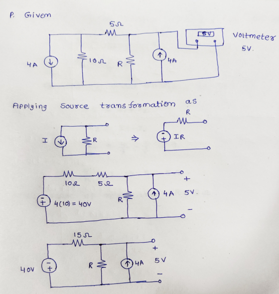 P Given 52 57) Voltmeter 5V. lor YA R Qs Applying Source toans formation R M IR I R um l lor 52 + 4A 51. R + 4(10) = 40V 152