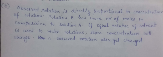 Cb) Observed rotation is directly proportional to concentsation of Solution Solution B has more no of mole In Comperision to