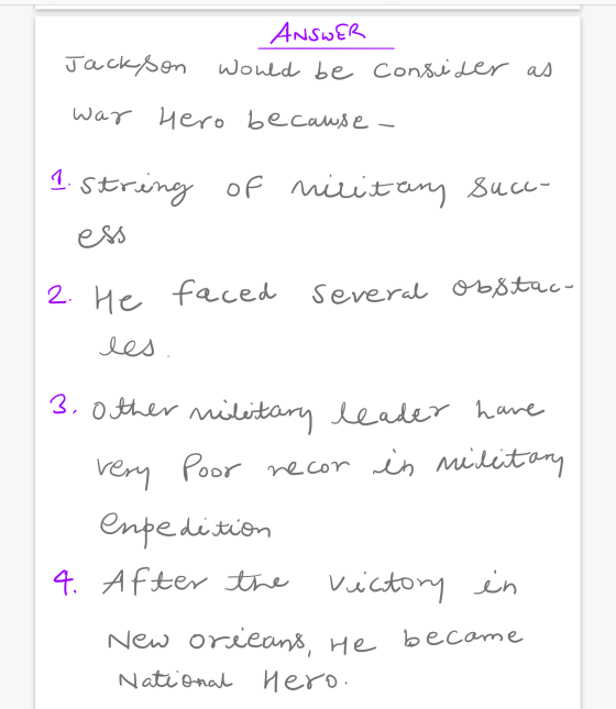 Answer would be consider as Jackson war Hero because 1. string of nilitary succ- ess 2. He faced several obstac- les. 3. Othe