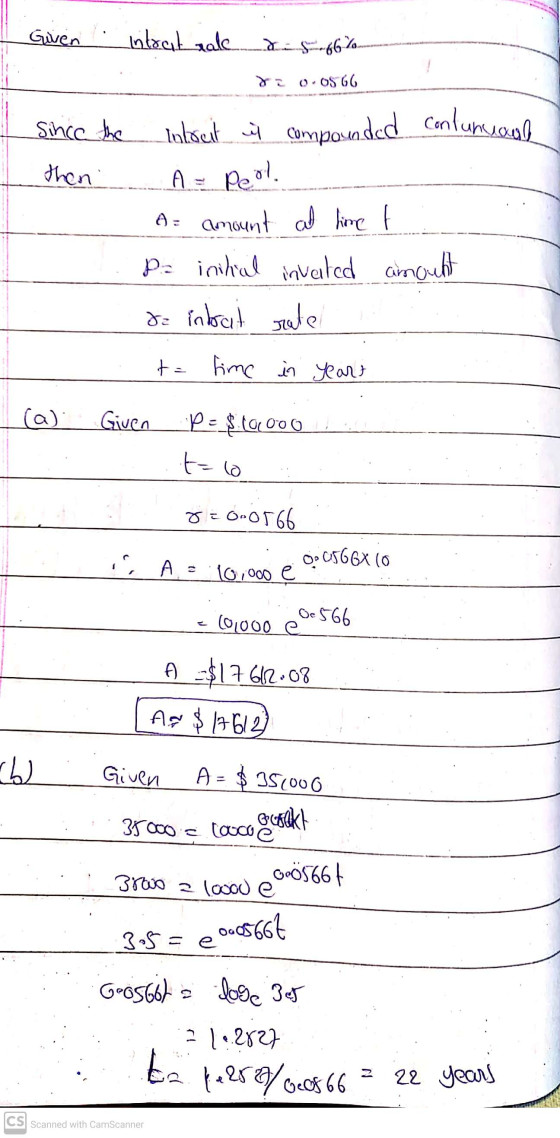 Given intrat rake S-66%. dO. OS 66 Since the Indosent will compounded conlumical then A Peol A = amount at line t p= initial
