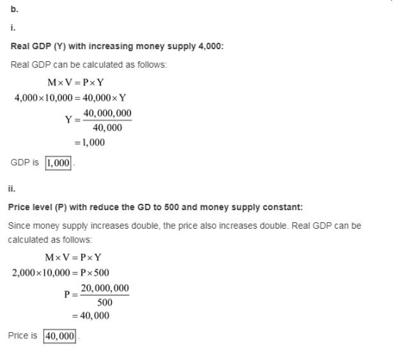 b. l. Real GDP (Y) with increasing money supply 4,000: Real GDP can be calculated as follows: 4,000 x 10,000 = 40,000 x Y 40,