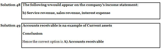 Solution 48 The following wwould appear on the companys income statement: b) Service revenue, sales revenue, interest expens