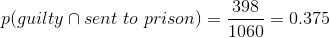 p(guilty\cap sent\;to\;prison)=\frac{398}{1060}=0.375