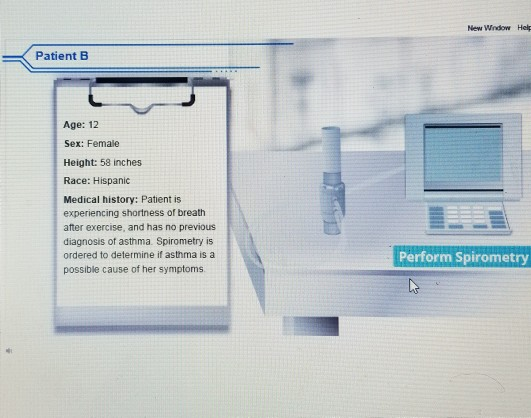 New Window Help Patient B Age: 12 Sex: Female Height: 58 inches Race: Hispanic Medical history: Patient is experiencing short