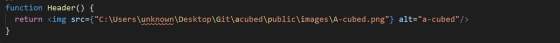 function Header() { return <img src={C:\Users\unknown\Desktop\Git\acubed\public\images\A-cubed.png} alt=a-cubed/> w