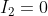 I_2=0