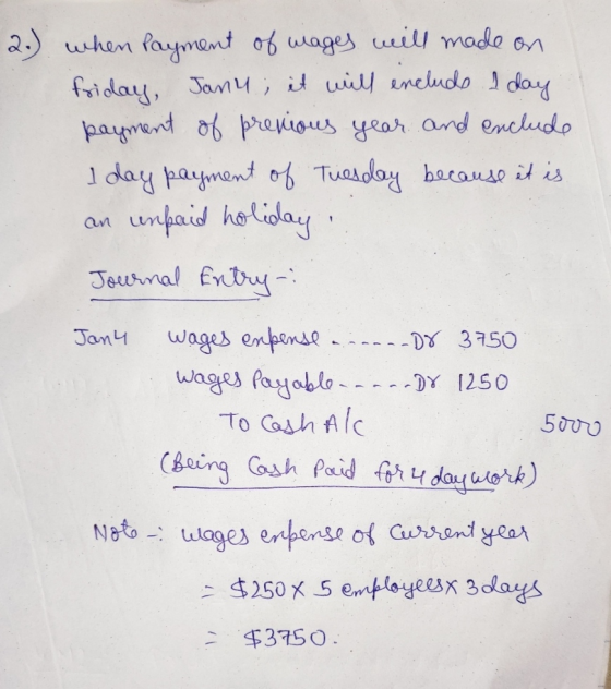2.) when Payment of wages will made on Friday, Janu; it will includs I day payment of previous year and enclude I day payment