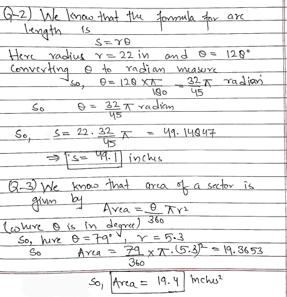 Q-2) We know that the formula for arc length is is Sero Here radius r=22 in and 0 = 120° converting o to radian measure O= 12