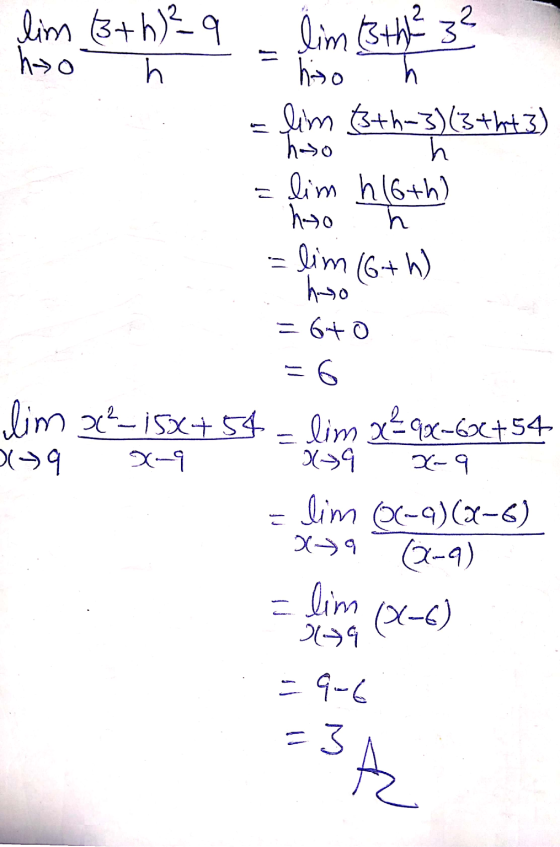 lim (3+h) ²9 hao = h lim (3th 3² hito lim 63+h-3)(3+h+3) hono h lim h 16th) hyo h = lim (6th) huyo =6+ = 6 lim 222_15X+54 - l