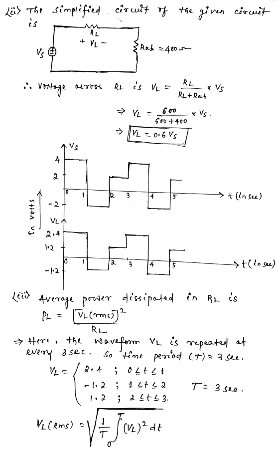 Lüx The simplified cirwit of the given circuit os RL + VL Rad = 400m Vs :: Vottage RL aeross RL is VLE x VS RL+Rab y Vs → VL