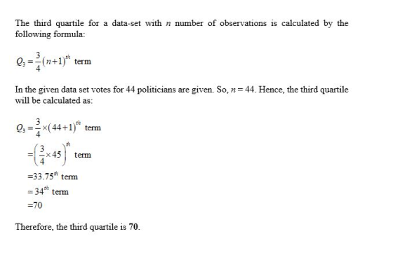 The third quartile for a data-set with n number of observations is calculated by the following formula: O:= {(n+1)* term In t