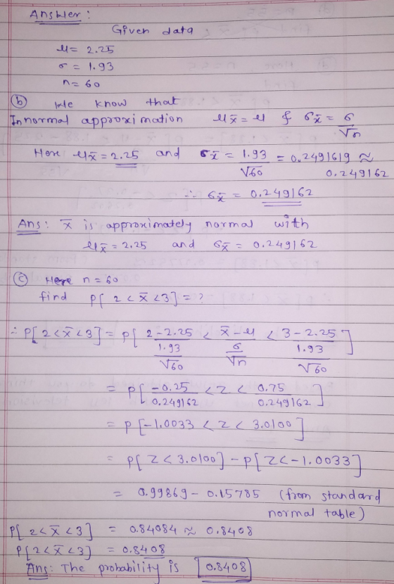 Ansbler : Given data = 2.25 1.93 n=60 6 He know that . In normal approximation 1x= el f să= 6 Here 42 = 2.25 and 6ł = 1.93=0,
