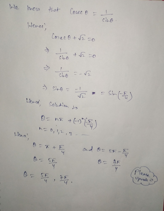 He know that Cosec o = . cino Hence; Coseco + 20 se + 0 & sino = - = sin (-2) herce, solution is O= na +(-) E) n=0,1,2,3 - -