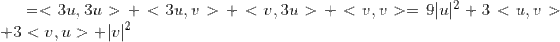 =<3u,3u>+<3u,v>+<v,3u>+<v,v> =9|u|^2+3<u,v>+3<v,u>+|v|^2