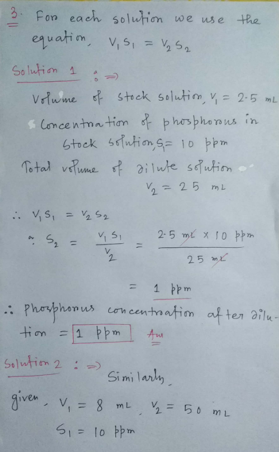 3. For each solution we use the equation, v,S, = V2 S2 Solution 1 : volume of stock solution, u = 2.5 mL Concentration of pho
