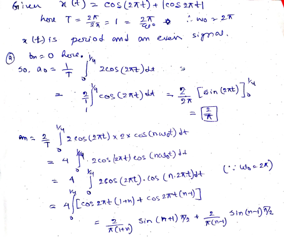 1 22 27 To Giren ne (t) COS (277)+ ICOS 2641 here T = 20 wo 2 alt) is period and an even signal. tna o here. 2cos (207)dt a Y