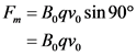 F = B,qv, sin 90°
= B,qv.
