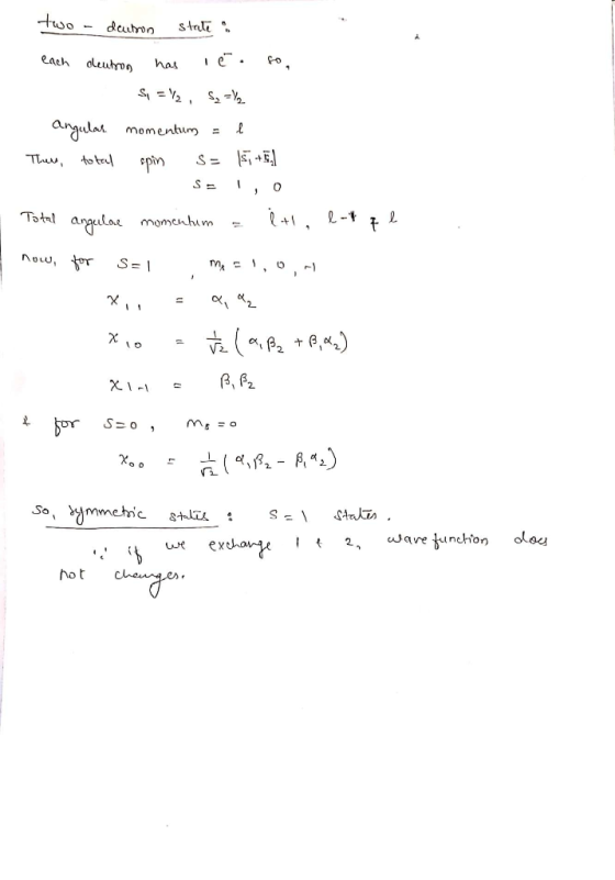 two - deutron states each deutron has it to S = V2, S, = Vy angular momentum = l The total spin s= 15, +E) S = 1,0 Total angu