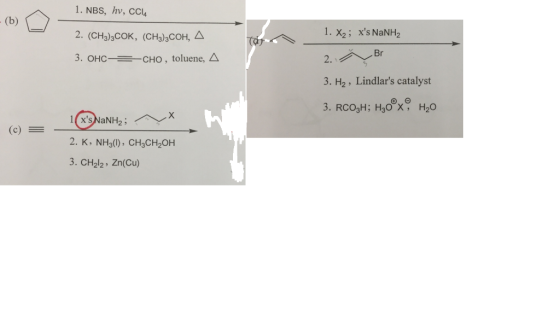 1. NBS, hv, CC14 Tag 1. Xz; xs NaNH2 2. (CH3)3COK, (CH3)3COH, A 3. OHC = CHO, toluene, A 2. ă Br 3. H2 , Lindlars catalyst