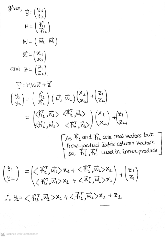 H = given ģ= () hi he W=( WJ W) Z= (24) and Z= Z Zz Y =HWF+ YA ha ( - # (ww.) (?) + (31 Wy> <h1, we 3) (2) ( ZI + Z2l () Khm,