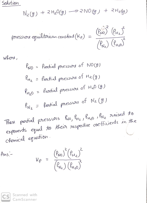 solution N2(g) + 2H2O(g) -> 2NO(g) + 2H2(g) pressure equilibrium constant (Ke) = (PN.) (PH2O) where, ssur ssure o Pino - Part
