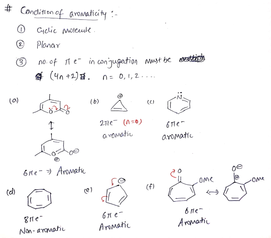 # Condition of aromaticity?- © Cyclic molecule. ® Planar no. of Me in conjugation must be notips ONE (49 +2). n = 0,1,2.... o