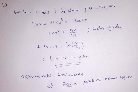 apply we have to find es aluch Plt) = 150, ovo b) 150ooo 93000 X1.02 1.02t iso 93 I. t In 1.02 = In 913 2. 24.14 geen t 2008